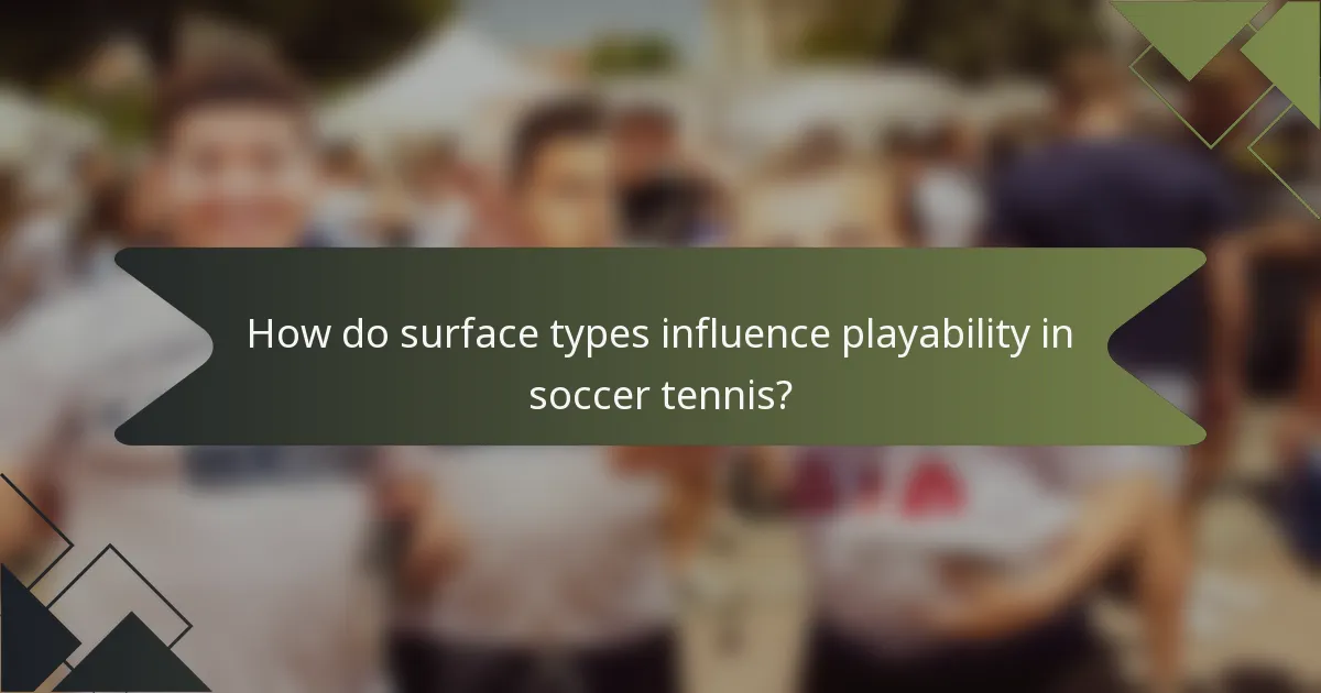 How do surface types influence playability in soccer tennis?